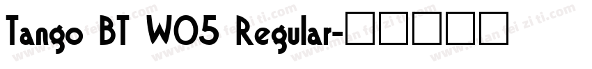 Tango BT W05 Regular字体转换